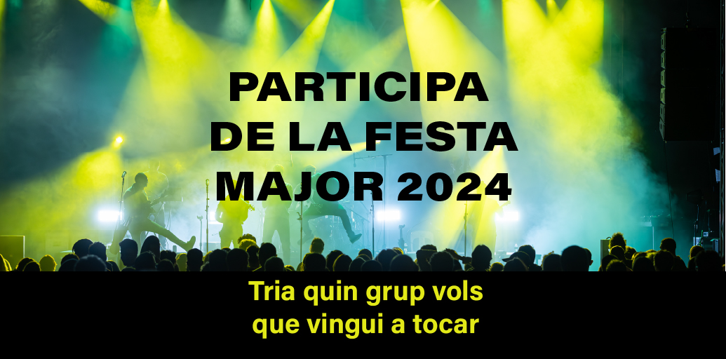 Participa de la Festa Major 2024