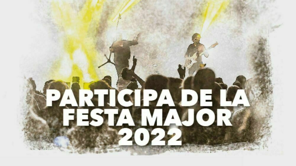 Participa de la Festa Major 2022